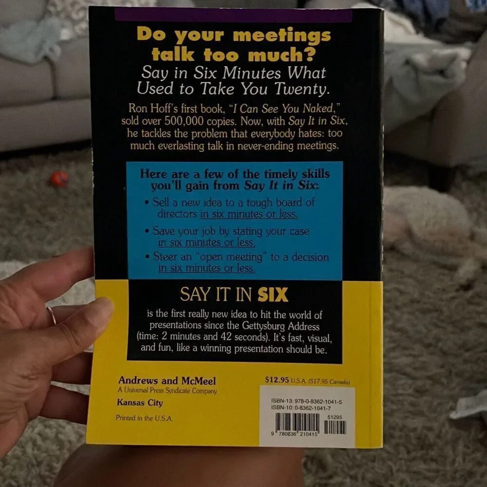 Ron Hoff Say It In Six How to Say Exactly What You Mean in Six Minutes Paperback